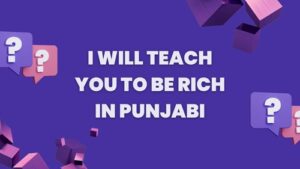 I Will Teach You To Be Rich in Punjabi