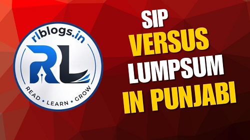 SIP Versus Lumpsum in Punjabi